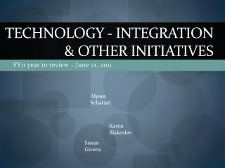 Technology - Integration &amp; other Initiatives