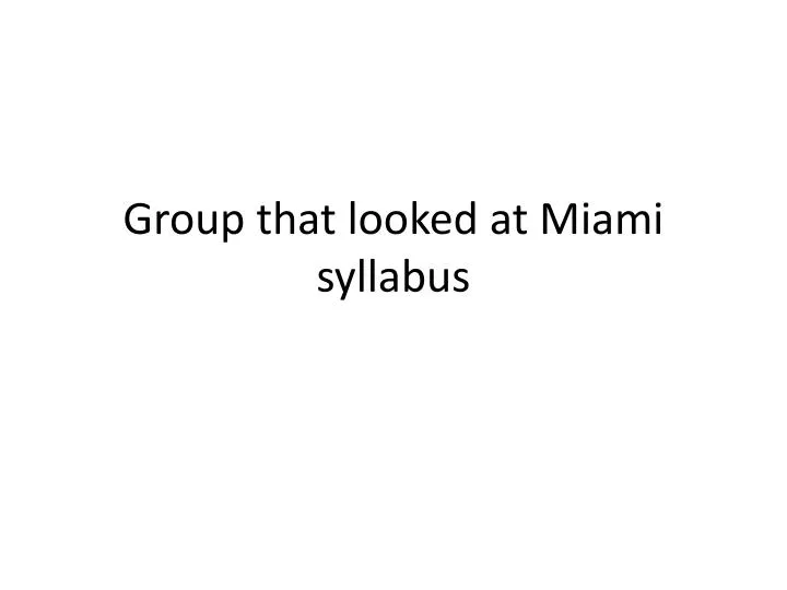group that looked at miami syllabus