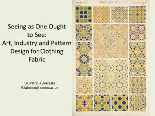 Seeing as One Ought to See: Art, Industry and Pattern Design for Clothing Fabric