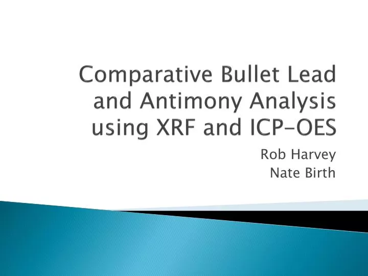 comparative bullet lead and antimony analysis using xrf and icp oes