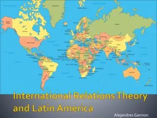 International Relations Theory and Latin America