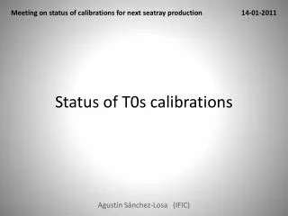 Status of T0s calibrations