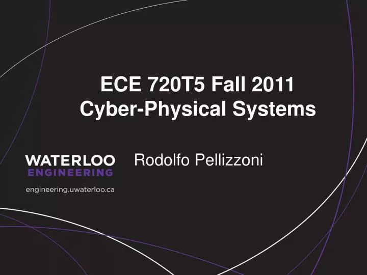 ece 720t5 fall 2011 cyber physical systems