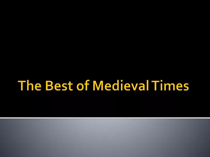 the best of medieval times
