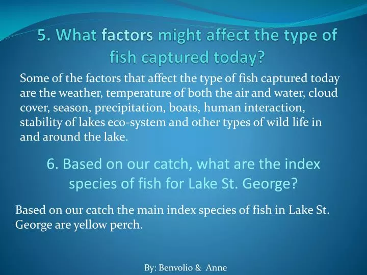 5 what factors might affect the type of fish captured today