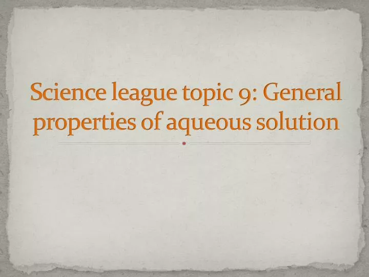 science league topic 9 general properties of aqueous solution