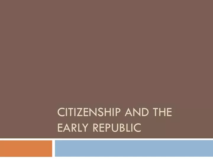 citizenship and the early republic