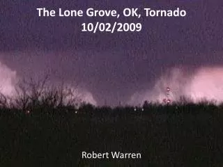 The Lone Grove, OK, Tornado 10/02/2009