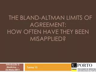 The Bland-Altman LIMITS OF AGREEMENT: How Often HAVE THEY Been Misapplied?