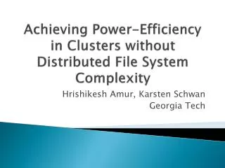 Achieving Power-Efficiency in Clusters without Distributed File System Complexity