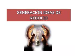 GENERACIÓN IDEAS DE NEGOCIO