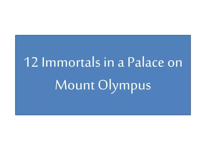12 immortals in a palace on mount olympus