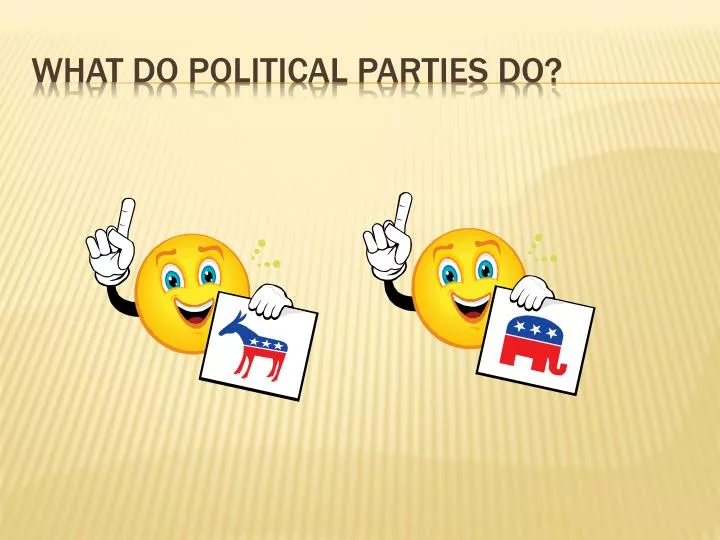 what do political parties do