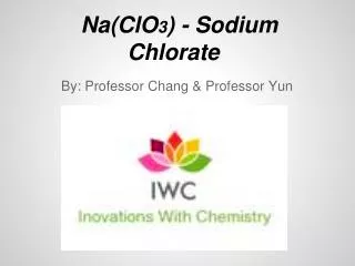 Na(ClO 3 ) - Sodium Chlorate