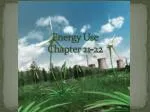 Energy Use Chapter 21-22 - slide 1