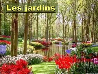 les jardins