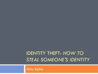 Identity Theft- How to steal someone's identity
