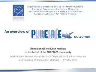 Pierre Bonnal and Keith Kershaw on the behalf of the PURESAFE community