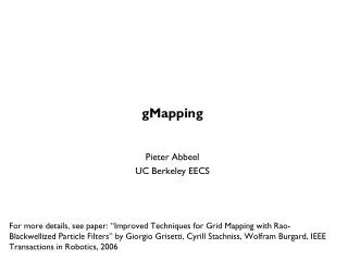 gMapping Pieter Abbeel UC Berkeley EECS