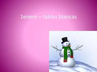 1enero – tablas blancas
