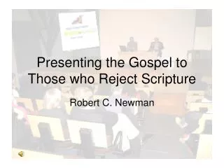 Presenting the Gospel to Those who Reject Scripture