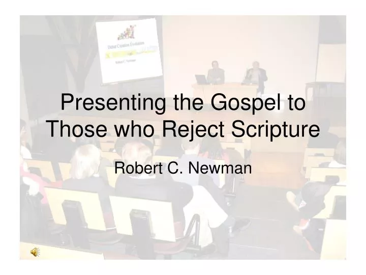presenting the gospel to those who reject scripture