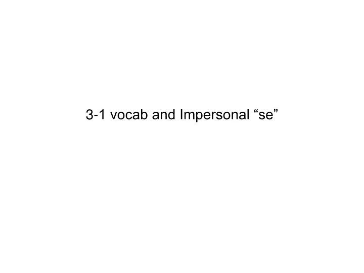 3 1 vocab and impersonal se