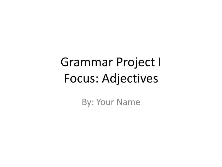 grammar project i focus adjectives