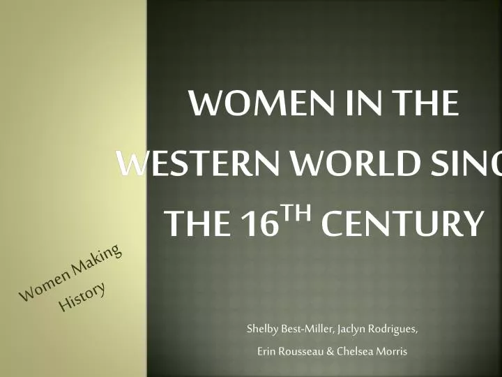women in the western world since the 16 th century