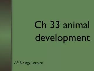 Ch 33 animal development
