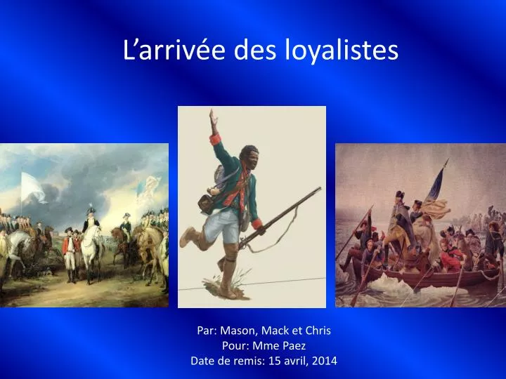 l arriv e des loyalistes