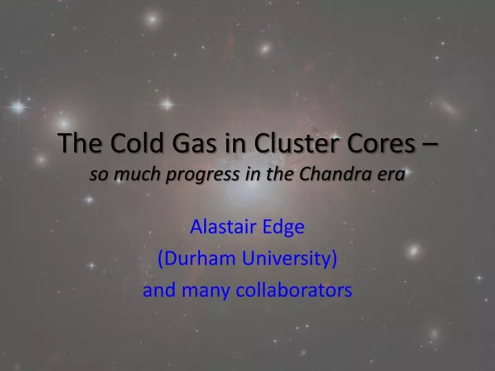 the cold gas in cluster cores so much progress in the chandra era