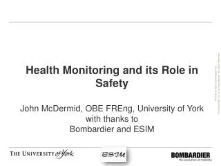 Health Monitoring and its Role in Safety John McDermid, OBE FREng , University of York