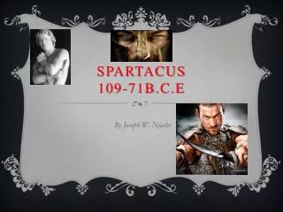 Spartacus 109-71B.C.E