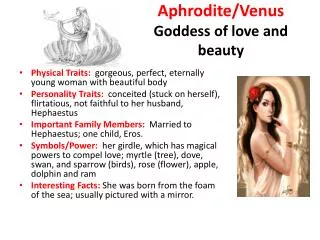 Aphrodite/Venus Goddess of love and beauty