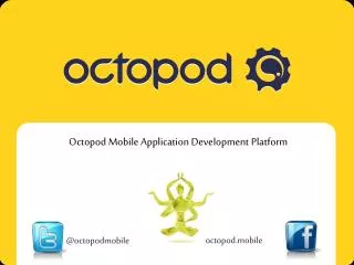 Octopod Mobile Application Development Platform