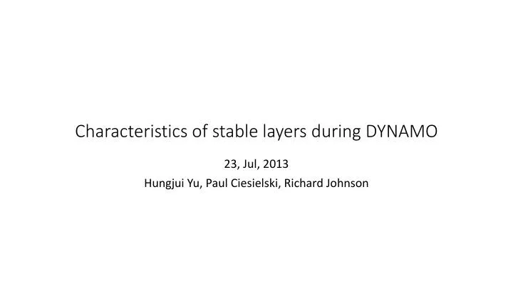 characteristics of stable layers during dynamo