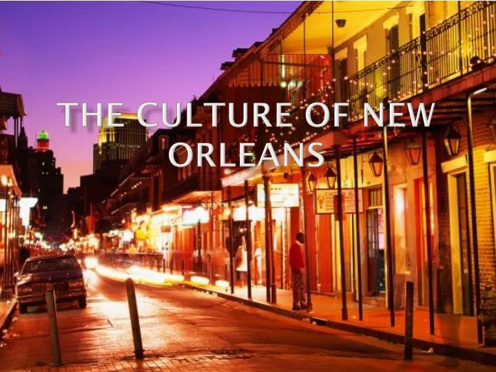the culture of new orleans