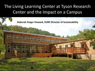 The Living Learning Center at Tyson Research Center and the Impact on a Campus