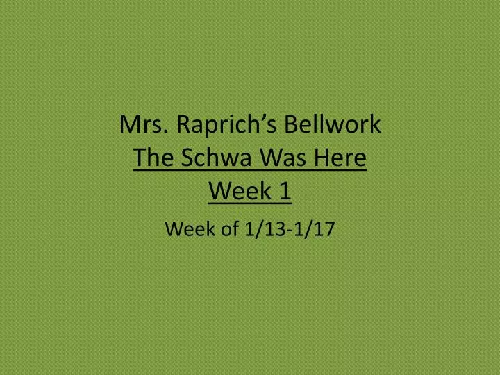 mrs raprich s bellwork the schwa was here week 1