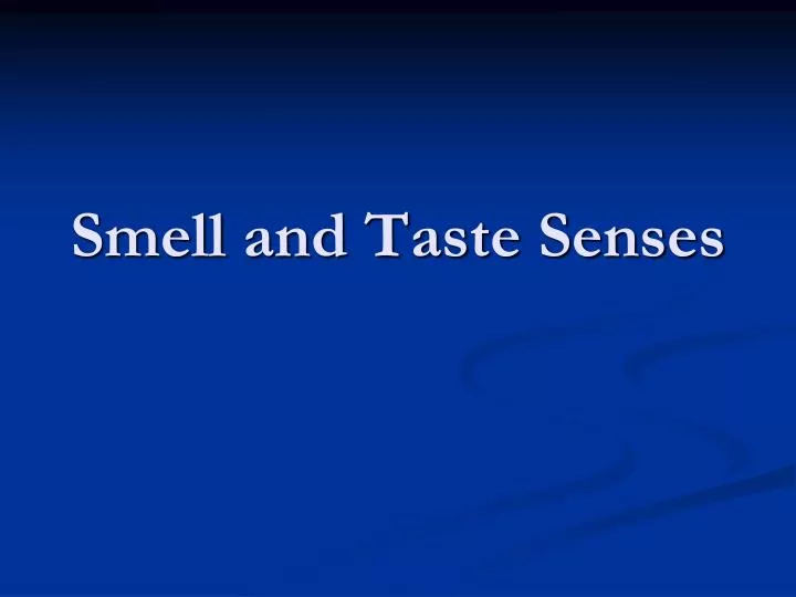 Ppt Smell And Taste Senses Powerpoint Presentation Free Download