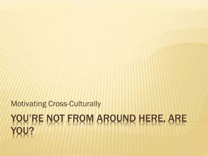 motivating cross culturally