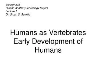 Biology 323 Human Anatomy for Biology Majors Lecture 1 Dr. Stuart S. Sumida
