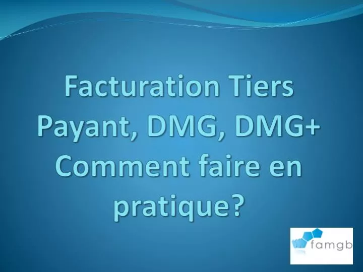 facturation tiers payant dmg dmg comment faire en pratique