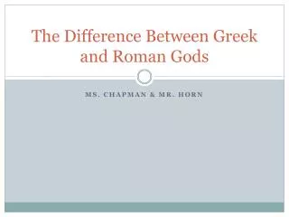 The D ifference Between Greek and Roman Gods