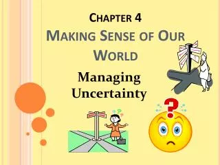 Chapter 4 Making Sense of Our World