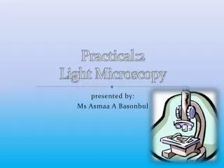 Practical:2 L ight Microscopy