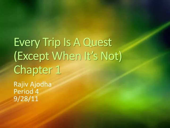 every trip is a quest except when it s not chapter 1