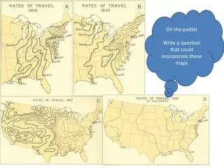 On the padlet Write a question that could incorporate these maps