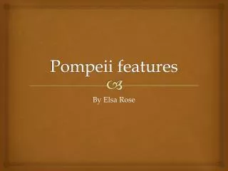 Pompeii features